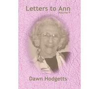 Letters to Ann Volume 9: Dawn Hodgetts' thought on her life then and now.