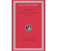 Letters to Atticus, Volume IV: Letters 282-426 (Loeb Classical Library)