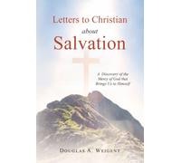 Letters to Christian about Salvation: A Discovery of the Mercy of God that Brings Us to Himself