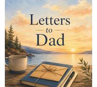 Letters to Dad- A Heartfelt Gift Book for Adult Children to Express Love, Gratitude, and Memories: 35 full color guided prompts with open writing space (Notes To You Collection)