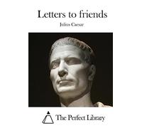 Letters to friends (Perfect Library)