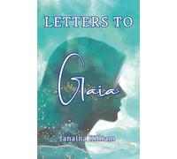 Letters to Gaia (Memoirs, Chronicles, and Declarations of Love)
