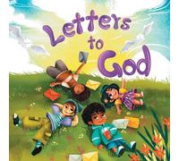 Letters To God: A Journey of Hope, Faith, and Love: 2 (Heavenly Messages Collection)