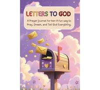 Letters to God: A prayer journal for Girls: A fun way to pray, Dream, and tell God everything.