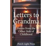 Letters to Grandma: Poems from the Other Side of Childhood (Letters to Loved Ones)