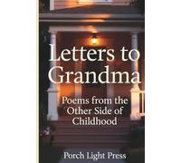Letters to Grandma: Poems from the Other Side of Childhood (Letters to Loved Ones)