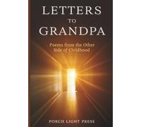 Letters to Grandpa: Poems from the Other Side of Childhood (Letters to Loved Ones)