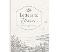 Letters to Heaven: A Grief Journal for Writing Letters to a Loved One Who Has Passed - Memorial Keepsake with Guided Prompts and Photo Pages