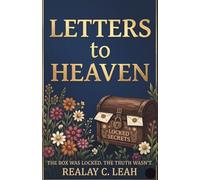 Letters to Heaven: The Box Was Locked. The Truth Wasn’t.