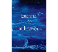 Letters To JO In Heaven