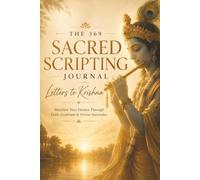 Letters to Krishna: The 369 Sacred Scripting Journal for Manifestation, Bhakti & Divine Surrender: Manifest Your Desires Through 120-Day Krishna ... Bhagavad Gita Wisdom, Shadow Work & Gratitude