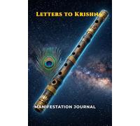Letters to Krishna: The Divine Melody Edition - A Sacred Journal for Musicians, Creatives, and Spiritual Seekers (Cosmic Flute Cover)