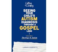 Letters to Lindsey: Seeing Your Child's Autism Diagnosis Through a Gospel Lens