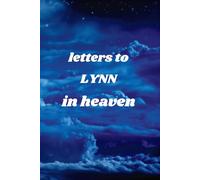 Letters To LYNN In Heaven