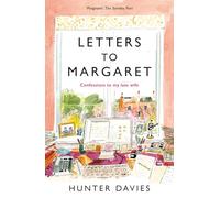 Letters to Margaret: Confessions to my late wife