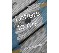 Letters to me: a healing journey