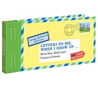 Letters to Me, When I Grow Up: Young Writer's Edition Write Now. Read Later. Treasure Forever. (Letters To My)