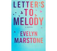 Letters to Melody: A Gripping Contemporary Romance and Romantic Mystery: A Small Town Secret Novel of Betrayal and Second Chances