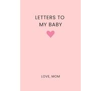 Letters to My Baby: Blank Lined Journal for Moms to Babies