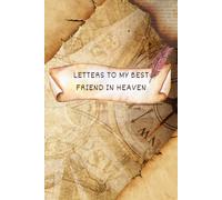 Letters to My Best Friend in Heaven: Keepsake Memory Book for Best Friends to Treasure Forever