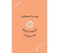 Letters to My Best Friend in Heaven: Memorial Gifts for Loss of Best Friend ,Loss of Best Friend Sympathy Gifts, Bereavement Gift Idea, In Memory of Loved One Gifts