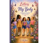 Letters To My Body: Growing Into The Body That Carries Me