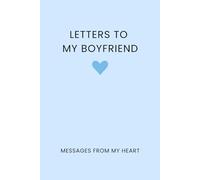 Letters to My Boyfriend: Blank Lined Journal for Girlfriend to Boyfriend