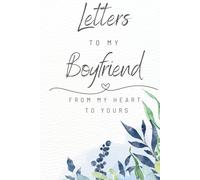 Letters To My Boyfriend: Blank Lined Notebook With Decorative Motif For Writing Love Letters| When Something is Hard to Say- Write it| Unique Pages To Fill Out| 6x9 in