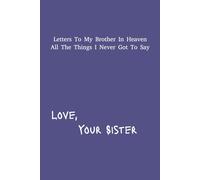 Letter's To My Brother In Heaven: Sister Grief Journal | 6x9 | 120 pages | Great Gift For Loss Siblings's