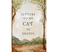LETTERS TO MY CAT IN HEAVEN: Journal to Write Letters to your CAT in Heaven, A lovely Grief notebook for Loss of a CAT , Grief book to Communicate with your CAT