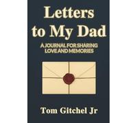 Letters to My Dad: A Guided Journal for Sharing Gratitude, Memories, and Love