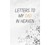 Letters to My Dad in Heaven: Healing Prompts for Bereavement and Memories, Memorial Keepsake or Sympathy Gift for Grieving son or daughter
