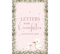 Letters To My Daughter: A Timeless Collection of Sentimental Moments: A Blank Lined Writing Journal to Write In, Blank Notebook 6" x 9" Heirloom Keepsake Journal, Memory Book, Paperback