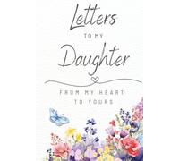 Letters To My Daughter: Blank Lined Notebook With Decorative Motif For Writing Letters | A Unique Page To Fill Out |When It's Hard To Say- Write| Size 6 x 9 inches