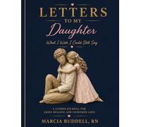 Letters To My Daughter: What I Wish I Could Still Say