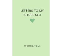 Letters to My Future Self: Blank Lined Journal From Me, To Me