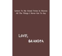 Letter's To My Grand Twins In Heaven: Grandpa Grief Journal | 6x9 inches | 120 pages | Great Gift For Loss Grandparents