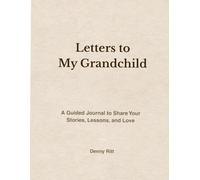 Letters to My Grandchild: A Guided Journal to Share Your Stories, Lessons, and Love