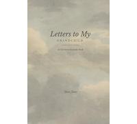 Letters to My Grandchild: An Heirloom Keepsake Book