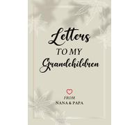 Letters to My Grandchildren From Nana & Papa: Fill In The Blank Keepsake Journal from Grandma Grandpa to Grandkids as They Grows Up, Memory Book, New Grandparents Gift