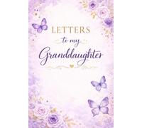 Letters to My Granddaughter: A Guided Letter Journal with 50 Prompts to Share Your Love, Memories, and Life Advice