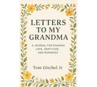 Letters to My Grandma: A Guided Journal for Sharing Love, Gratitude, and Memories