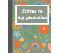 Letters to My Grandma- A journal where I record my daily activities and memories during my travels to share it with my grandmother.: 80 Lined ... Invitations, Journaling, Thank You Notes