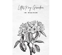 letters to my grandma in heaven: Grieving the Loss of your Grandma _ Grief Journal for Loss of grandma _ The Loss of grandma Journal.