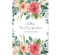 letters to my grandma in heaven: Grieving the Loss of your Grandma _ Grief Journal for Loss of grandma _ The Loss of grandma Journal.
