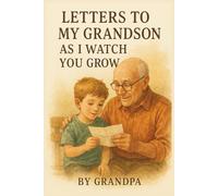 Letters To My Grandson As I Watch You Grow Journal: Write Memories to Grandchild From Grandma & Grandpa (Grandparents) | New Grandmother Ideas | ... for Grandchildren | Blank lined Book, 6" x 9"