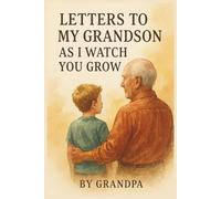 Letters To My Grandson As I Watch You Grow Journal: Write Memories to Grandchild From Grandma & Grandpa (Grandparents) | New Grandmother Ideas | ... for Grandchildren | Blank lined Book, 6" x 9"