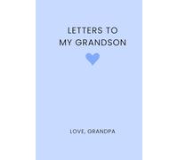 Letters to My Grandson: Blank Lined Journal for Grandfather to Grandson