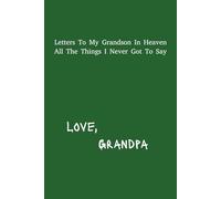 Letter's To My Grandson In Heaven: Grandfather Grief Journal | 6x9 | 120 pages | Great Gift For Loss Grandpa's