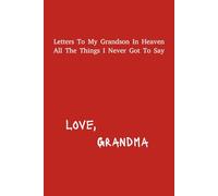 Letter's To My Grandson In Heaven: Grandmother Grief Journal | 6x9 | 120 pages | Great Gift For Loss Grandma's